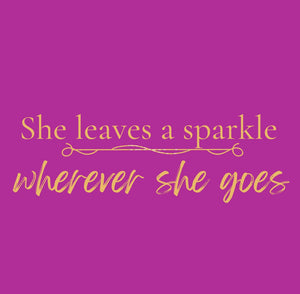 She leaves a sparkle wherever she goes